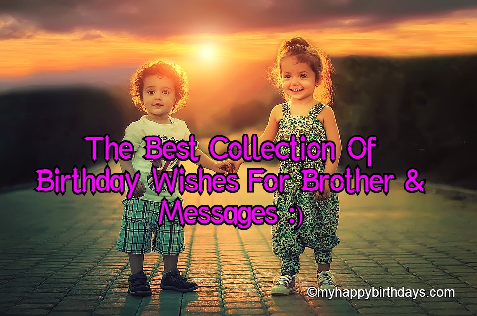 307 Heart Touching Birthday Wishes For Brother With Images