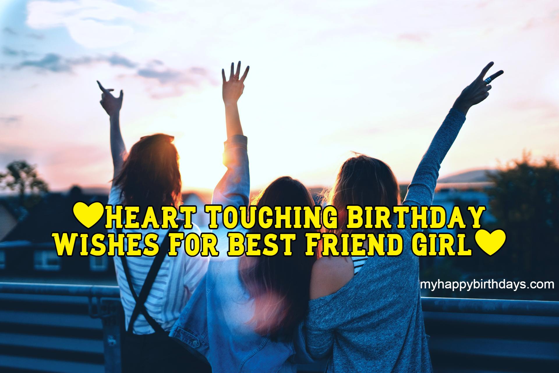 165+ Heart Touching Birthday Wishes For Best Friend Girl