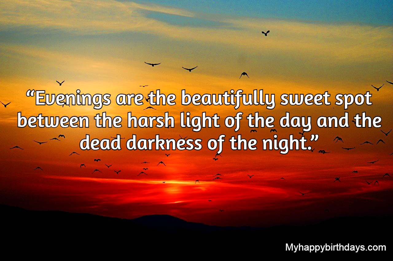 107+ Thoughtful Good Evening Quotes, Wishes, Messages